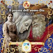 Podcast Maria Valtorta. Il Poema dell'uomo Dio