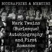 Podcast Mark Twains (Burlesque) Autobiography and First Romance