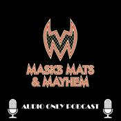 Podcast Masks, Mats & Mayhem