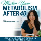 Podcast Master Your Metabolism For Weight Loss After 40! | Menopause, Lose Weight, Bloating, Perimenopause, Balance Hormones, Nutrition, Healthy Meals, Fatigue, Belly Fat