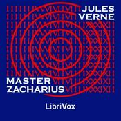 Podcast Master Zacharius by Jules Verne (1828 - 1905)