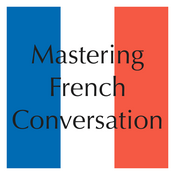 Podcast Mastering French Conversation by Dr. Brians Languages