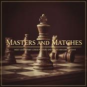 Podcast Masters and Matches: A History of Chess