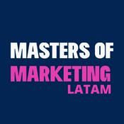Podcast Masters of Marketing Latam