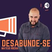 Podcast Mateus Rocha - DesaBunde-se