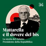 Podcast Mattarella e il dovere del bis