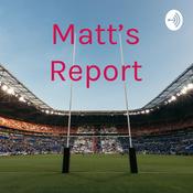Podcast Matt's Report