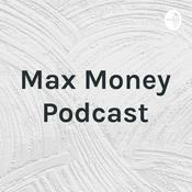 Podcast Max Money Podcast