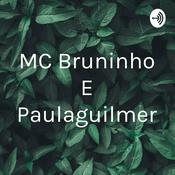 Podcast MC Bruninho E Paulaguilmer