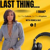 Podcast Last Thing..I Think