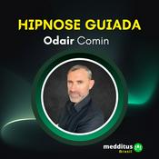 Podcast Hipnose Guiada | Odair Comin