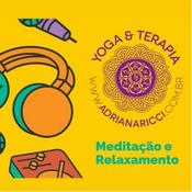 Podcast Meditação Guiada - Yoga & Terapia - Adriana Ricci