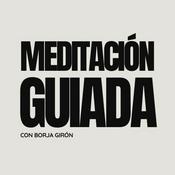 Podcast Meditación Guiada con Borja Girón