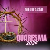 Podcast Meditações para a Quaresma 2024