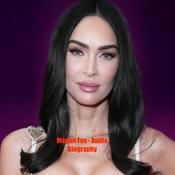 Podcast Megan Fox - Audio Biography