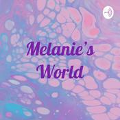 Podcast Melanie’s World