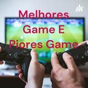 Podcast Melhores Game E Piores Game