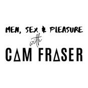 Podcast Men, Sex &amp; Pleasure with Cam Fraser