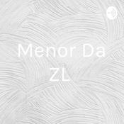 Podcast Menor Da ZL