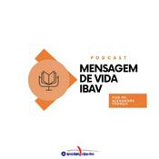 Podcast Mensagem de Vida IBAV