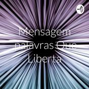Podcast Mensagem .palavras Que Liberta