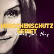 Podcast Menschenschutzgebiet - Ein Podcast für`s Herz