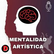 Podcast “Mentalidad Artística” - para cantantes, productores, músicos independientes / la industria musical.