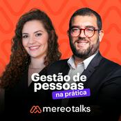 Podcast Mereo Talks: Gestão de Pessoas na Prática