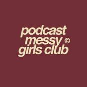 Podcast messy girls club por catharine rosas