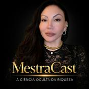 Podcast MestraCast - A Ciência Oculta da Riqueza ✡︎