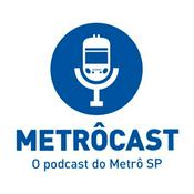 Podcast MetrôCast - O podcast do Metrô de São Paulo