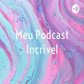 Podcast Meu Podcast Incrível