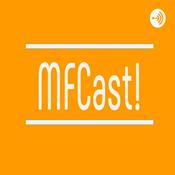 Podcast MFCast!