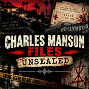 Podcast Charles Manson Files Unsealed