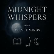 Podcast Midnight Whispers : The Velvet Mind