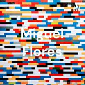 Podcast Miguel Flores