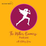 Podcast The Mother Runners Podcast: Moms Chasing Personal Bests