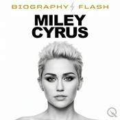 Podcast Miley Cyrus  - Biography Flash