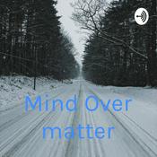 Podcast Mind Over matter