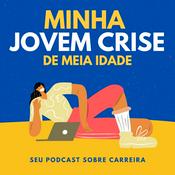 Podcast Minha Jovem Crise de Meia Idade