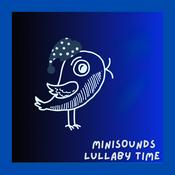 Podcast MiniSounds Lullaby Time – Soothing Music for Rest and Sleep