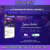 Podcast Ministerios Bethel Casa de Dios