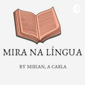 Podcast Mira na Língua Portuguesa