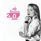 Podcast • Mis Desahogos 2.0 by Maga Rondón •