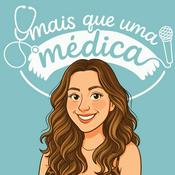 Podcast Mais que uma médica