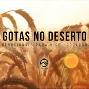 Podcast MISSÃO SERRA - GOTAS NO DESERTO DEVOCIONAL PARA O SEU CORAÇÃO