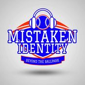 Podcast Mistaken Identity: Beyond The Ballpark