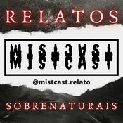 Podcast MistCast Relatos Sobrenaturais