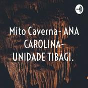 Podcast Mito Caverna- ANA CAROLINA- UNIDADE TIBAGI.