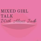 Podcast Mixed Girl Talk